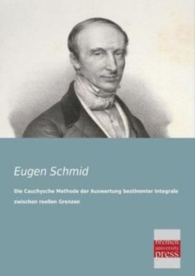 Die Cauchysche Methode Der Auswertung Bestimmter Integrale Zwischen Reellen...