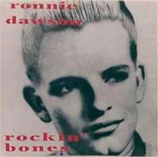 RONNIE DAWSON Rockin' Bones CD - 1950s Rock 'n' Roll - Rockabilly - NEW