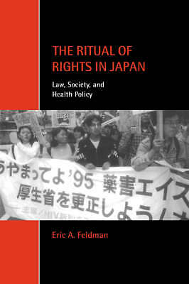 The Ritual of Rights in Japan Law, Society, and Health Policy Feldman Paperback