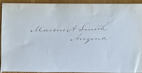 First U.S. Senator from Arizona Marcus A. Smith Autograph