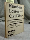 Numbers and Losses in Civil War in America 1861-65 Thomas Livermore HV DJ
