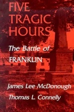 Five Tragic Hours Battle Of Franklin - Paperback By Mcdonough, James Lee - GOOD
