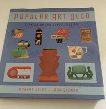 			Popular Art Deco: Depression Era Style and Design, Heide, Robert,		