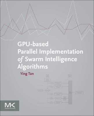 Gpu-based Parallel Implementation of Swarm Intelligence Algorithms, Paperback...