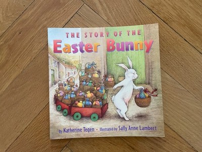 The Story of the Easter Bunny by Tegen, Katherine