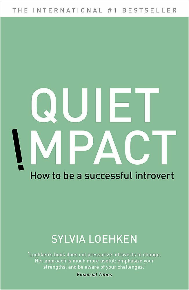 Quiet Impact: How to be a successful Introvert by Sylvia Loehken, Book, New