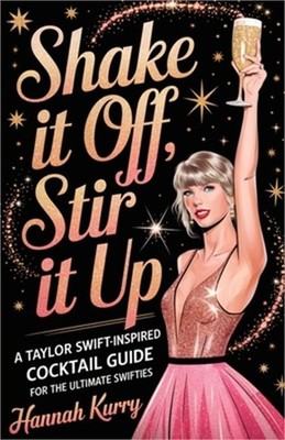 Shake It Off, Stir It Up: A Taylor Swift-Inspired Cocktail Guide for the Ultimat