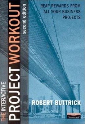 Project Workout : A Toolkit for Reaping the Rewards from all your