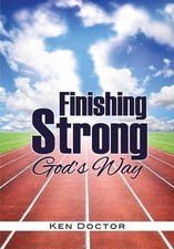 Finishing Strong God's Way by Ken Doctor (English) Paperback Book