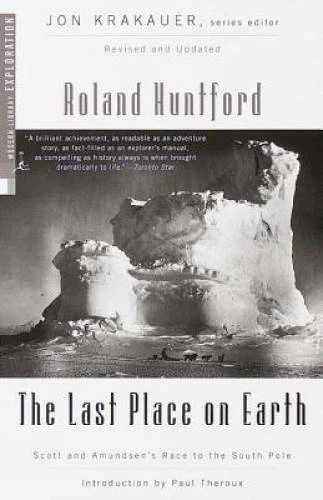 The Last Place on Earth: Scott and Amundsen's Race to the South Pole - VERY GOOD