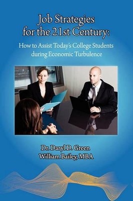 Job Strategies for the 21st Century: How to Assist Today's College Students duri