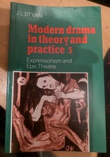 Modern Drama in Theory and Practice 3: Expression & Epic Theatre By J. L Styan 