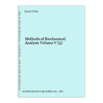 Methods of Biochemical Analysis Volume V (5) David Glick: