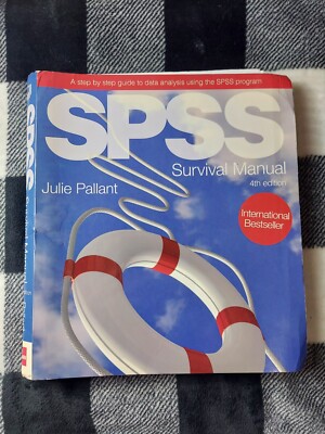 SPSS Survival Manual : A Step by Step Guide to Data Analysis Using SPSS by Julie