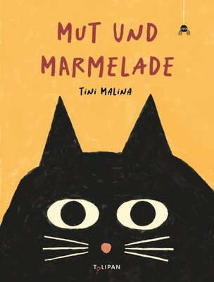 Tini Malina | Mut und Marmelade | Buch | Deutsch (2025) | 48 S. | TULIPAN