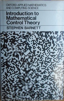 Stephen Barnett: Introduction to Mathematical Control Theory Oxford Applied 1975