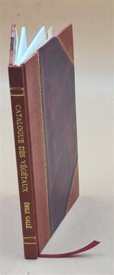 Catalogue Des V?G?Taux Plus Ou Moins R?Cemment Introduits En Eur [Leather Bound]