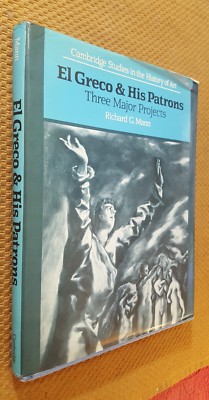 El Greco and His Patrons: Three Major Projects by Richard G Mann 1985 HCDJ 1st