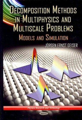 Decomposition Methods in Multiphysics and Multiscale Problems : Models and Si...