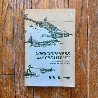 Bill Romey CONSCIOUSNESS CREATIVITY 1st Print ASH LAD PRESS 1975