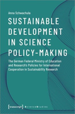 Sustainable Development in Science Policy-Making The German Federal Ministry of 