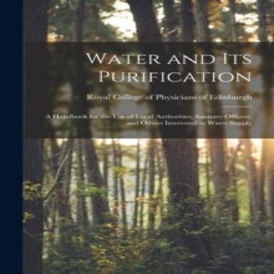 Water and Its Purification a Handbook for the Use of Local Author