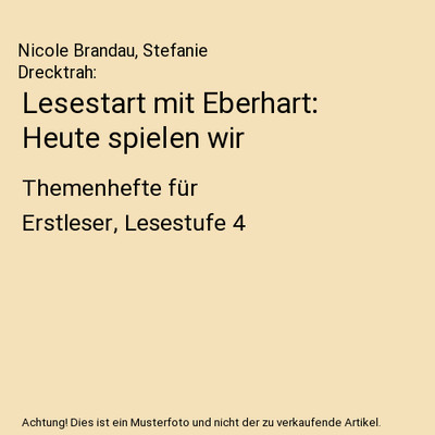 Lesestart mit Eberhart: Heute spielen wir: Themenhefte für Erstleser, Lesestufe