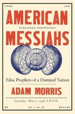 American Messiahs: False Prophets of a Damned Nation - Hardcover - GOOD