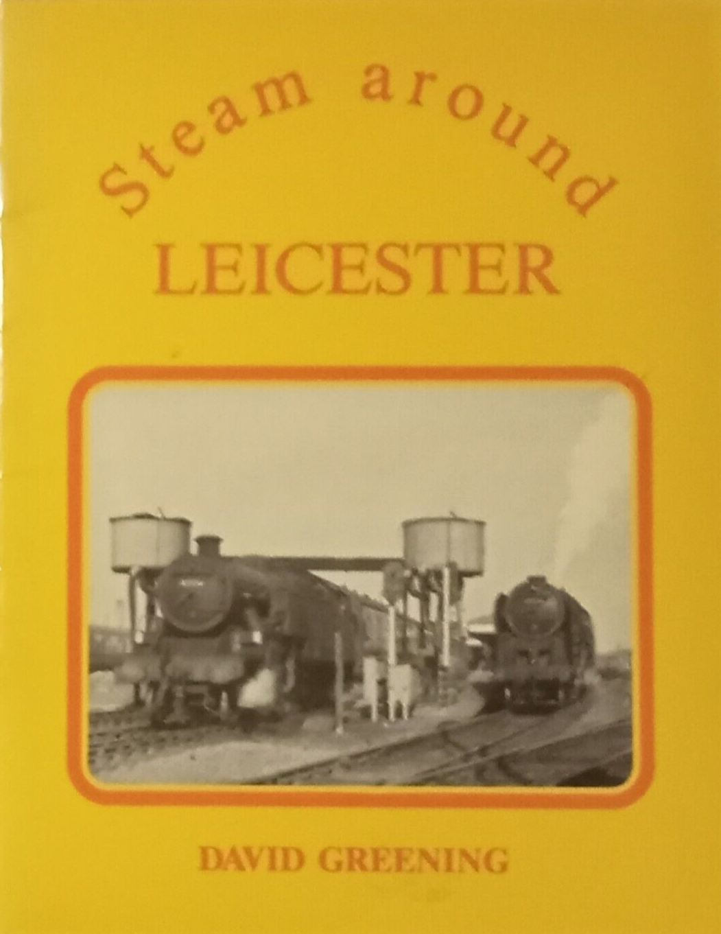 Vintage Steam Trains Around Leicester Photographs by David Greening Becknell Books-image