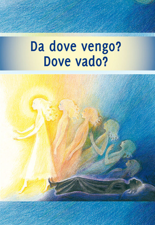 DA DOVE VENGO? DOVE VADO? IL VIAGGIO DELLA MIA ANIMA AA.VV.