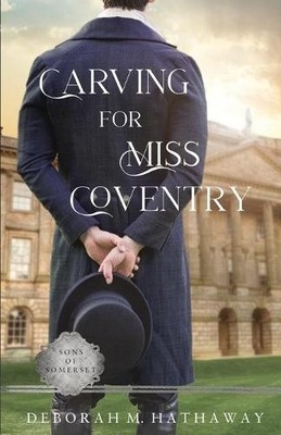 Deborah M Hathaway Carving for Miss Coventry (Taschenbuch) Sons of Somerset