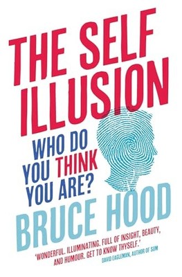 Bruce Hood - Self Illusion   Why There is No 'You' Inside Your - G245z
