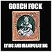 GORCH FOCK, Lying & Manipulating, Audio CD