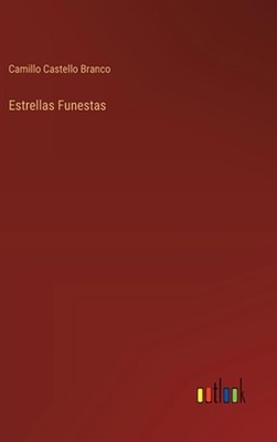 Estrellas Funestas by Camillo Castello Branco (Portuguese) Hardcover Book