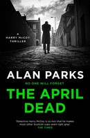 Alan Parks | The April Dead | Buch | Englisch (2021) | Gebunden
