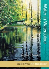 Art Handbooks: Water in Watercolour, Joe Dowden