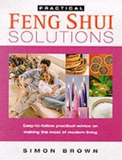 Feng Shui Solutions: Easy-to-follow Pr..., Brown, Simon