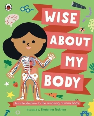 Ekaterina Trukhan / Wise About My Body9780241567333