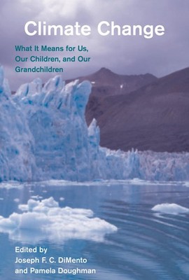 Climate Change, second edition: What It Means for Us, Our Children, and Our ...