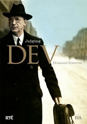 Judging Dev: A Reassessment of the Life and Le... by Ferriter, Diarmaid Hardback