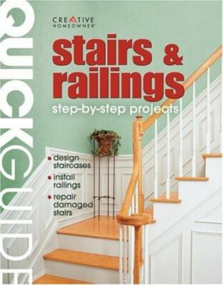 Quick Guide: Stairs & Railings (Quick Guide Series) by Jeff Beneke