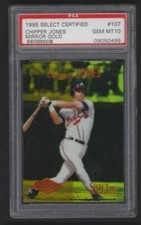 1995 SELECT CERTIFIED MIRROR GOLD ROOKIE PARALLEL #107 CHIPPER JONES PSA 10 GEM