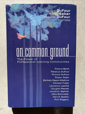 Leading Edge Ser.: On Common Ground : The Power of Professional Learning...