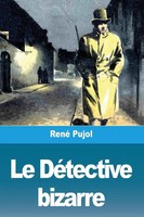 René Pujol | Le DéTective Bizarre | Taschenbuch | FranzöSisch (2024)