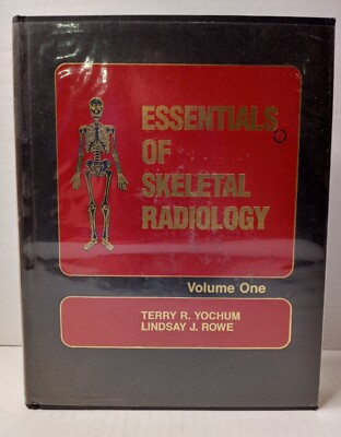 The Essentials of Skeletal Radiology Volume 1 ONLY by Yochum, Terry R., Rowe