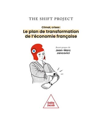 Climat, crises: Le plan de transformation de l'économie française, The Shift P