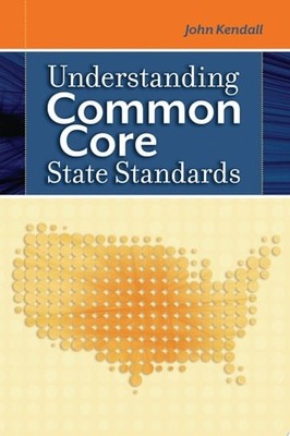 Understanding Common Core State Standards (Professional Development) by Kendall,