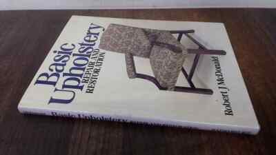 			Basic Upholstery Repair and Restoration, McDonald, Robert J., Bat		