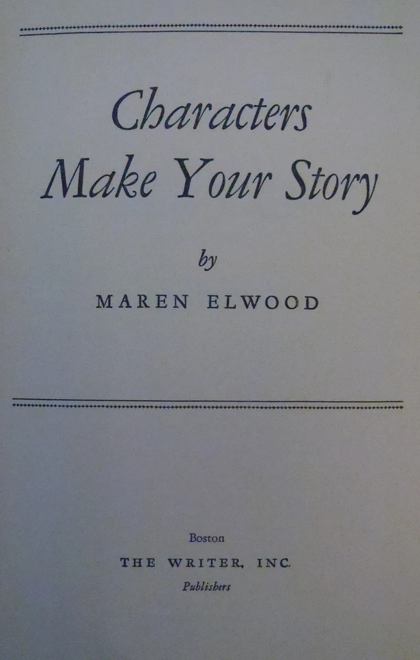 CHARACTERS MAKE YOUR STORY by Maren Elwood 1959 WARMLY INSCRIBED BY AUTHOR - Image 2 of 4