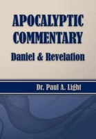 Paul A. Light | Apocalyptic Commentary, Daniel & Revelation | Taschenbuch (2015)